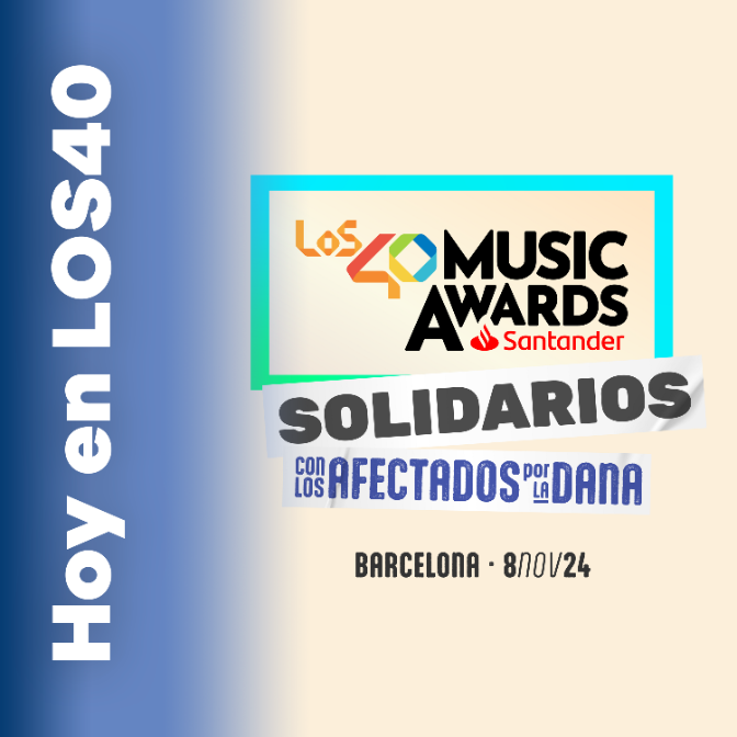 Del carácter solidario de LOS40 Music Awards Santander 2024 al aplazamiento de varios lanzamientos - Noticias del 5 de noviembre — HOY EN LOS40