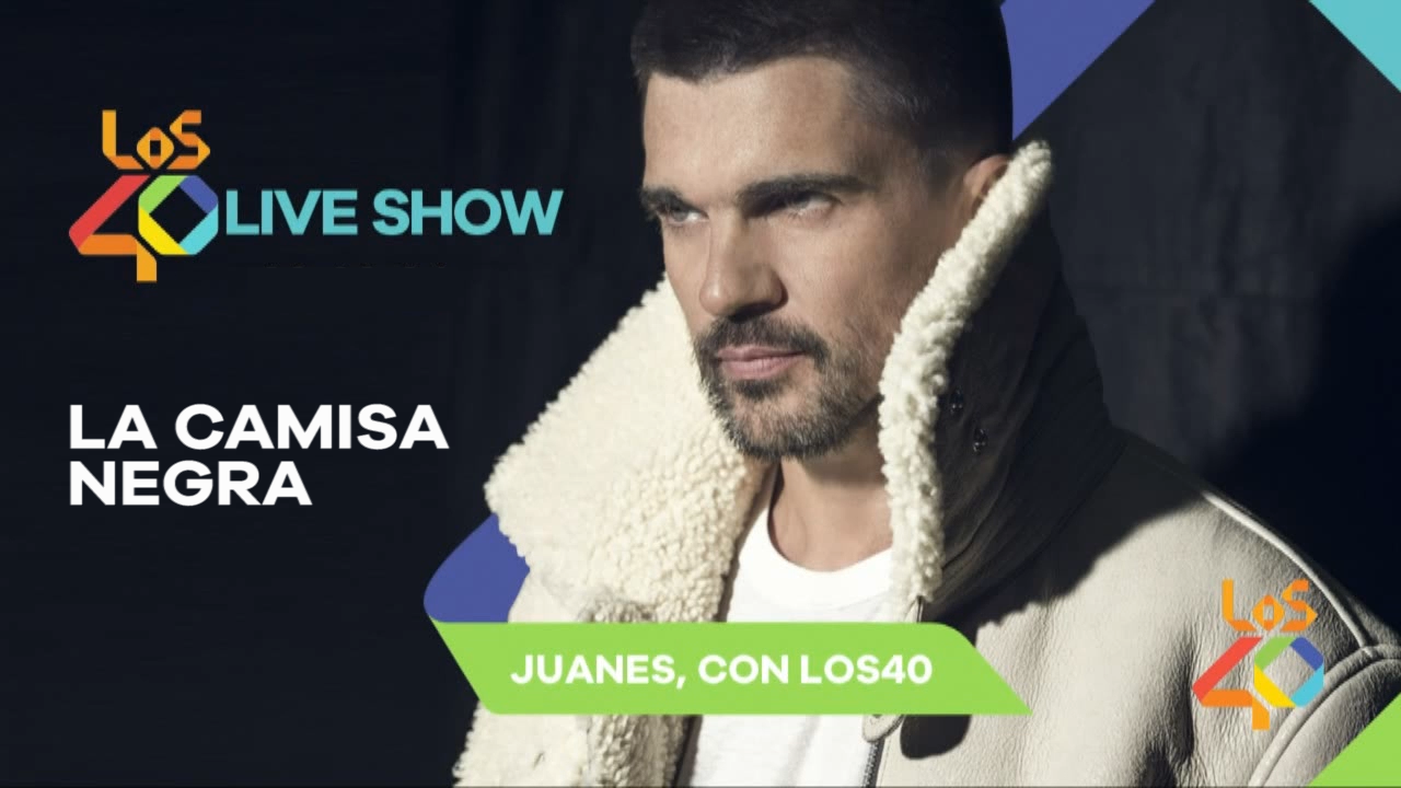 tocino Civil picar Juanes - La Camisa Negra, en directo en LOS40 Live Show | Vídeos | Música |  LOS40