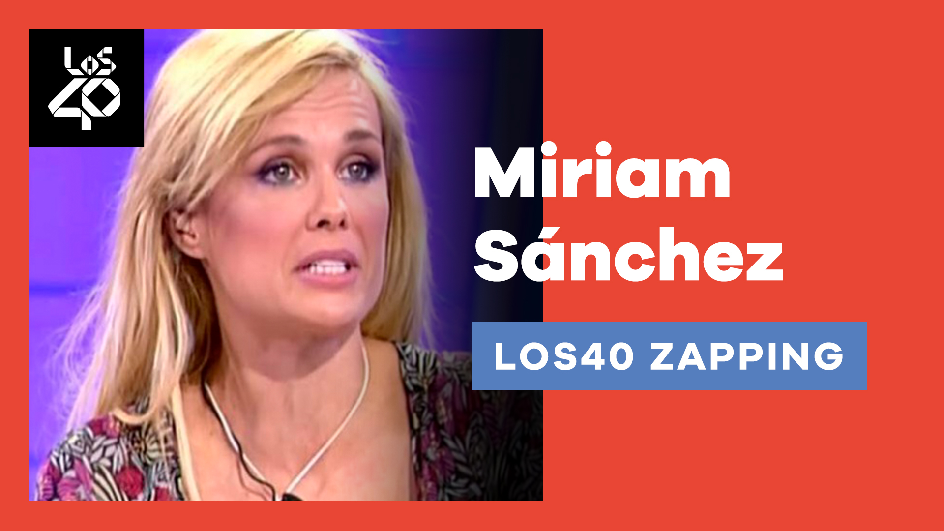 LOS40 Zapping Miriam Sánchez reaparece en TV pero… ¿por qué la despidieron?  Te lo contamos | Programas | LOS40